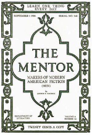 [Gutenberg 49239] • The Mentor: Makers of American Fiction, Vol. 6, Num. 14, Serial No. 162, September 1, 1918